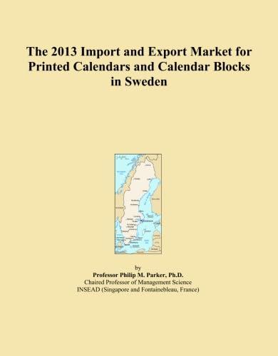 The 2013 Import and Export Market for Printed Calendars and Calendar Blocks in Sweden