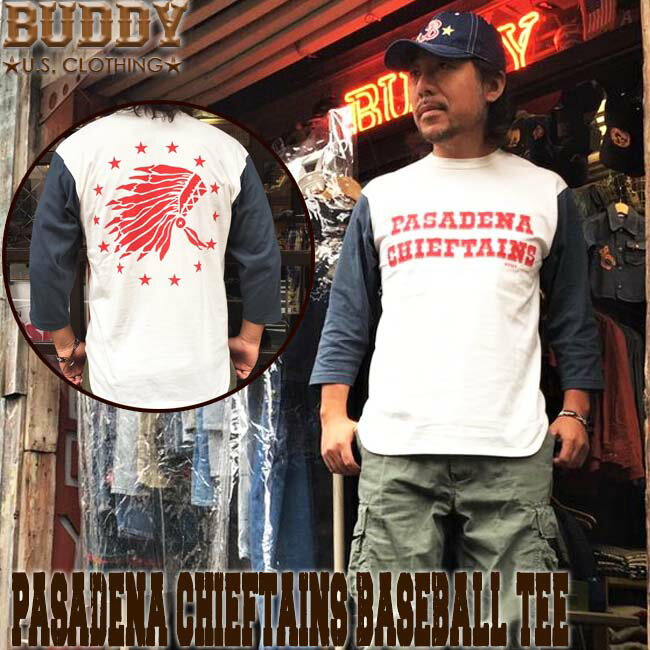 BUDDY オリジナル PASADENA CHIEFTAINS ベースボール Tシャツ バディ 七分袖 アメカジ バックプリント オフホワイト ネイビー 紺 原宿 両面プリント メンズ ストリート ファッション トップス ロゴ インディアン