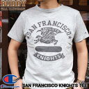 BUDDY Champion SAN FRANCISCO KNIGHTS ロチェスター ヘザー Tシャツ Rochester 別注 チャンピオン C3-K317 バディ アメカジ ヴィンテージ バディ 原宿 メンズ ストリート ファッション トップス オックスフォード グレー サンフランシスコ ナイツ