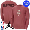【送料無料】 NBA公式 Nike ナイキ Jordan ジョーダン メンズ トレーナー プルオーバー 長袖トップス アトランタ・ホークス Atlanta Ha...