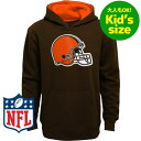 【送料無料】【大人もOK★キッズサイズ】 NFLオフィシャル 子供用パーカー キッズ用トップス ユースサイズフーディー Brown クリーブランド・ブラウンズ ...