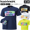 ブラックナイト【 black knight 】 バドミントン メンズ 半袖Tシャツ ドライTシャツ 2023～24年秋冬継続MODEL【 T3118U 半袖 Tシャツ プラクティスシャツ 吸汗速乾 練習 部活 】【あす楽対応 3…