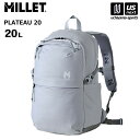 ミレー【 MILLET 】 バックパック プラトー 20 PLATEAU 20 2025年春夏継続MODEL 【 MIS0765 リュック バッグ ハイキング ...