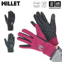 ミレー 【 MILLET 】 手袋 ウォームストレッチトレックグローブ WARM STRETCH TREK GLOVE 2024年継続MODEL 【 MIV01...
