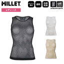 ミレー【 MILLET 】 レディース アンダーウェア ドライナミック メッシュ ノースリーブ クルー 2025年春夏継続MODEL 【 MIV01278 ベー...