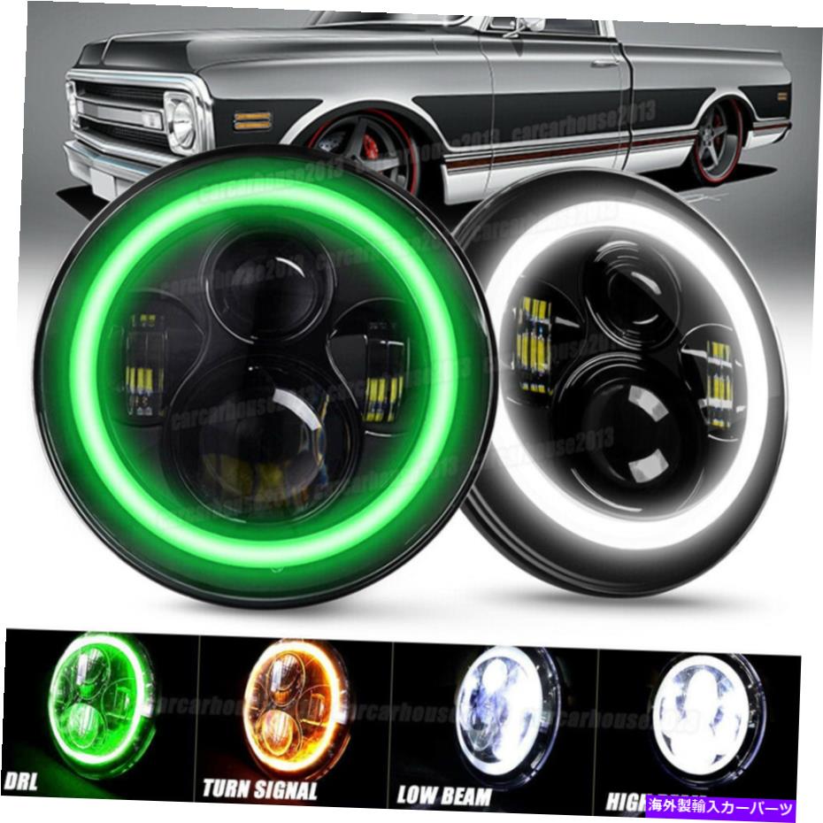 USヘッドライト 7 ''インチラウンドLEDヘッドライトグリーンハローDRLターンChevy C10 C20 Pickup Nova 7'' INCH Round LED Headlight Green Halo DRL Turn for Chevy C10 C20 Pickup Nova