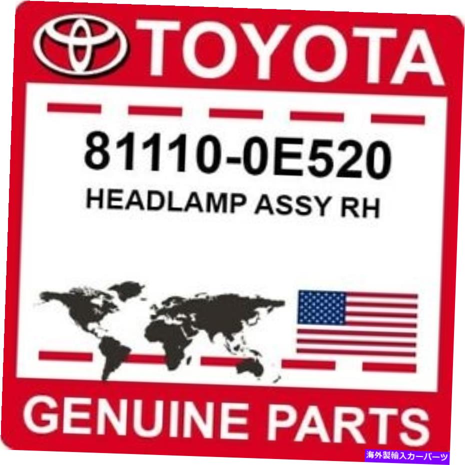 USヘッドライト 81110-0J520トヨタOEM純正ヘッドランプASSY RH. 81110-0E520 Toyota OEM Genuine HEADLAMP ASSY RH