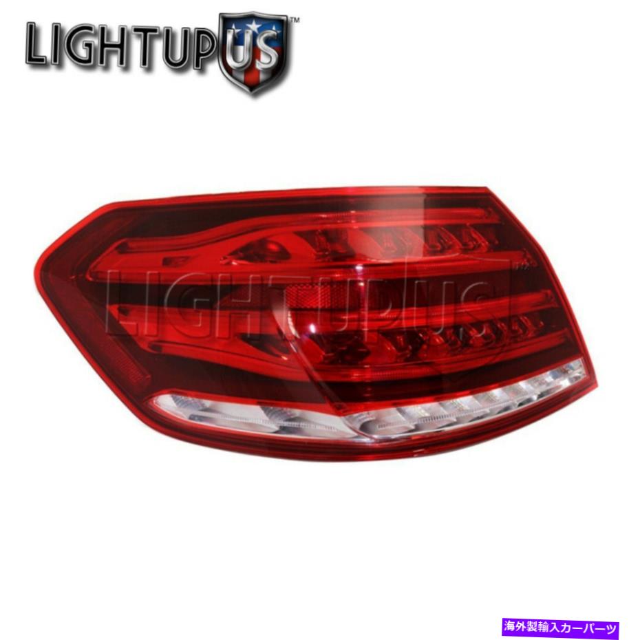 USơ饤 2014ǯΥ륻ǥ٥E350 E550 E63ΤκαžθΥơ饤 Left Driver LH Outer Rear Tail Light for 2014 MERCEDES BENZ E350 E400 E550 E63