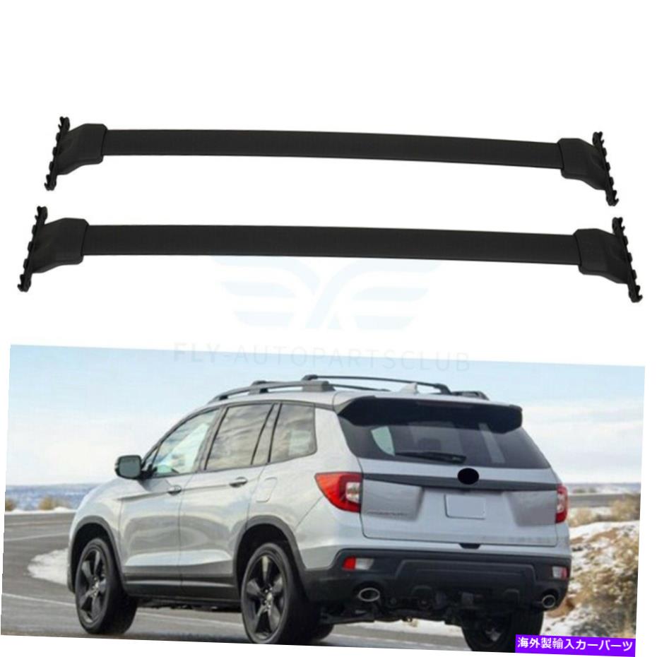 ルーフキャリア ホンダパスポートのルーフラッククロスバー3.5L 2019-2020トップ荷物キャリア Roof Rack Cross Bars For Honda Passport 3.5L 2019-2020 Top Luggage Carrier