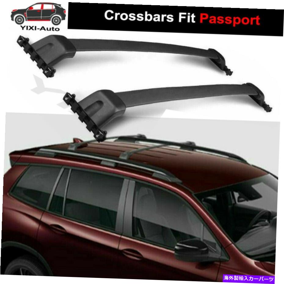 ルーフキャリア 2PCSルーフクロスバークロスバーラックフィットホンダパスポート2019-2021 2Pcs roof crossbars cross bar Rack fits for Honda Passport 2019-2021