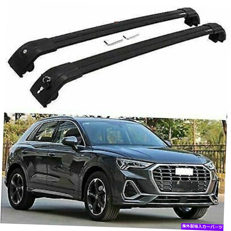 ルーフキャリア 2PCアルミニウムルーフレールラックキャリアクロスバークロスバーアウディQ3 2012-2018にフィット 2Pc Aluminum Roof Rail Rack Carrier Cross Bar Crossbar Fit for Audi Q3 2012-2018