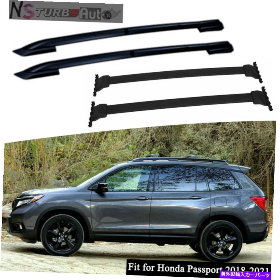 ルーフキャリア 4PCSルーフレールラックレールバークロスバーはホンダパスポート2019 2020 2021に適合します 4Pcs Roof Rail Rack Rail Bar Crossbars Fits for Honda Passport 2019 2020 2021