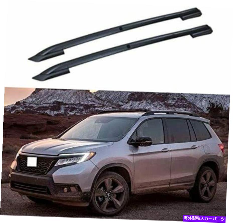 ルーフキャリア 2PCSアルミニウムルーフレールラックサイドレールバーホンダパスポート2019-2021 2Pcs Aluminum Roof Rail Racks Side Rail Bars Fits for Honda Passport 2019-2021