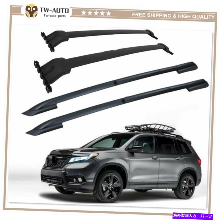 ルーフキャリア 4PCSルーフレールラックレールバークロスバーはホンダパスポート2019 2020 2021に適合します 4Pcs Roof Rail Rack Rail Bar Crossbars Fits for Honda Passport 2019 2020 2021