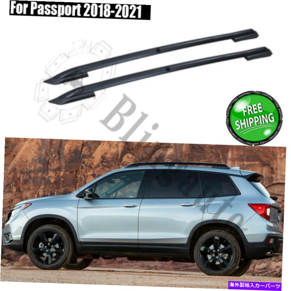 ルーフキャリア ホンダパスポート2018-2021荷物ルーフレール2pcs卒業生のルーフラックフィット Roof rack fits for Honda Passport 2018-2021 luggage roof rails 2PCS alum black