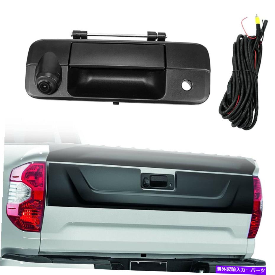 ե饤 2007-2013ȥ西ĥɥΥХååץơ륲ȥϥɥ Backup Camera Tailgate Handle With Rear View Camera For 2007-2013 Toyota Tundra