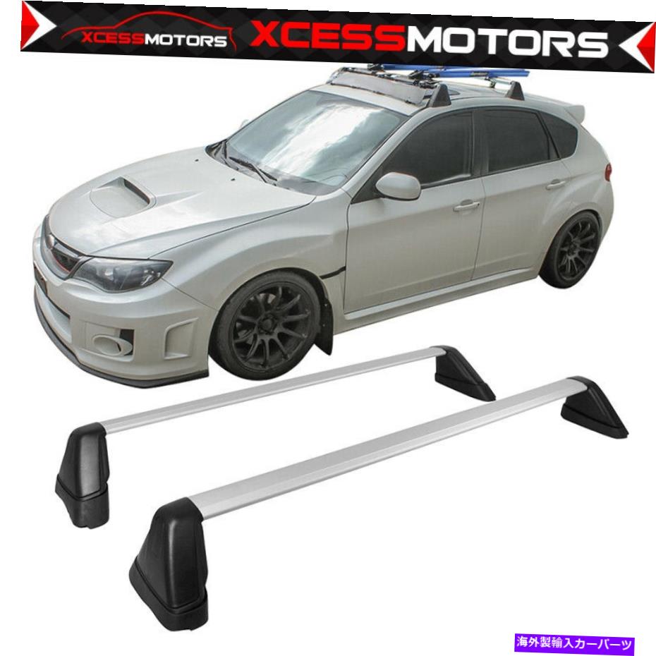 クロスバー フィット08-14スバルインプレッサWRXスティセダン＆ワゴンルーフラッククロスバーキット2PCS Fits 08-14 Subaru Impreza WRX STI Sedan & Wagon Roof Rack Cross Bar Kit 2PCS