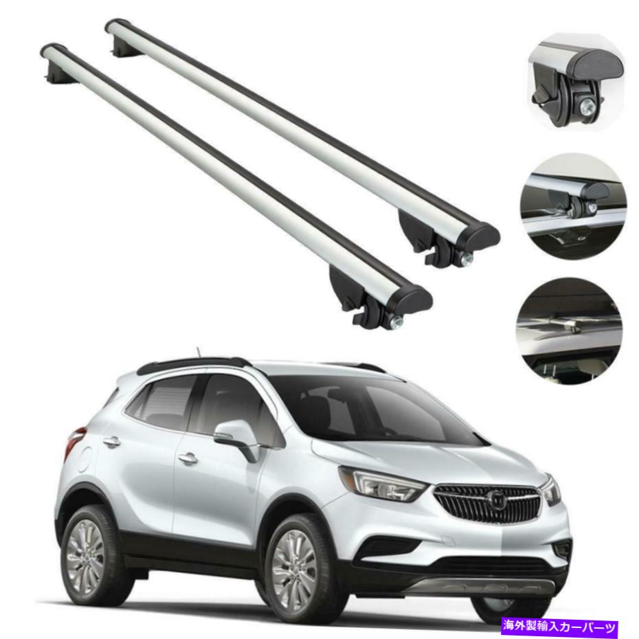 クロスバー ルーフラッククロスバーレールレールシルバーアルミニウムビュイックアンコール2014-2019 Roof Rack Cross Bars Rails Silver Aluminum For Buick Encore 2014-2019