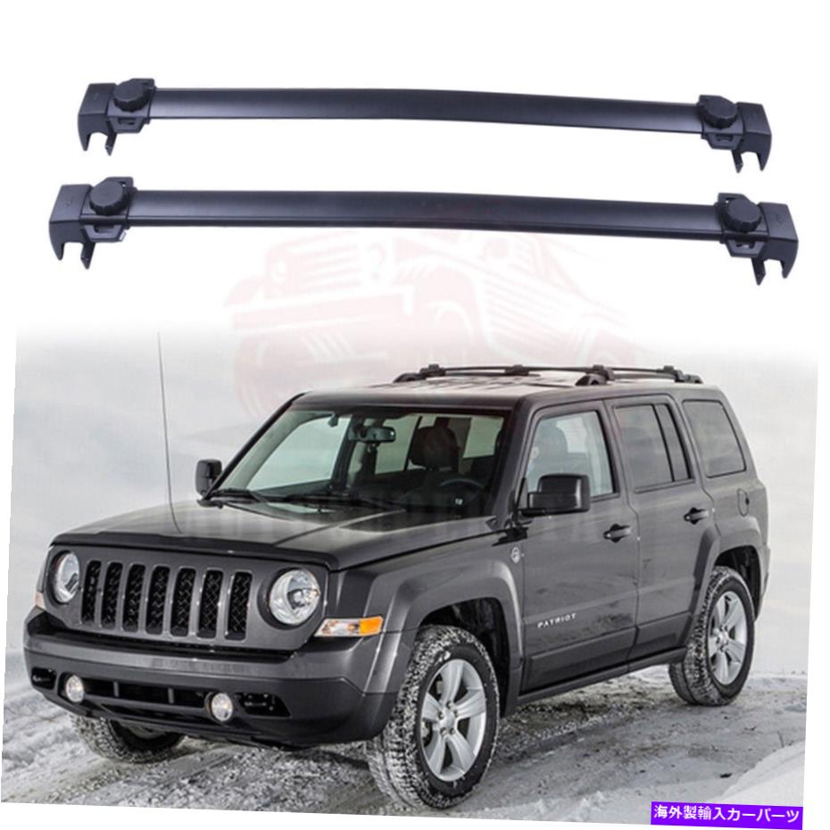 クロスバー ルーフラックレールクロスバーJeep Patriot 2007-2017用アルミニウム荷物キャリア Roof Rack Rail Cross Bar Aluminum luggage carriers For Jeep Patriot 2007-2017