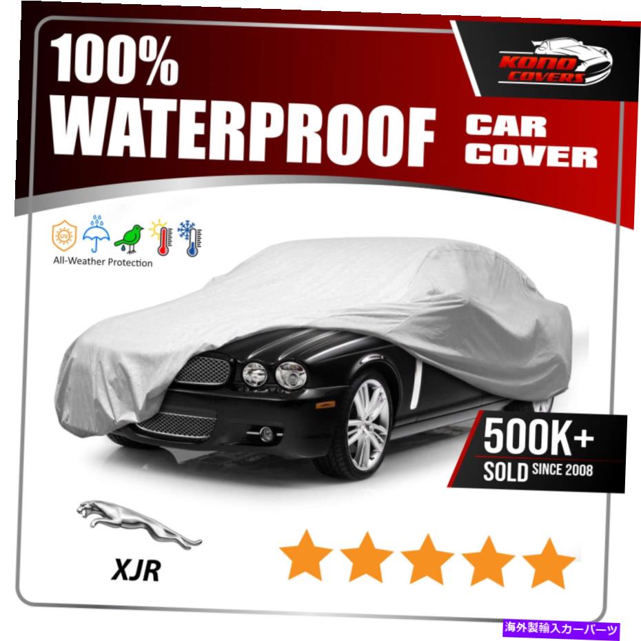 カーカバー Jaguar XJ8 / XJR 1998-2007 CAR COVER -100％防水100％通気性 JAGUAR XJ8 / XJR 1998-2007 CAR COVER - 100% Waterproof 100% Breathable