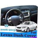 Dashboard Cover レクサスの場合250 300 350ダッシュカバーマットダッシュマット2006 2008 2009-2013ブラック For L...
