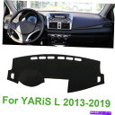 Dashboard Cover トヨタヤリスL 2013-2019 Dashmat Sun Dashboard Caver Pad Car Interio Fo...