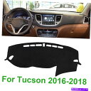 Dashboard Cover ヒュンダイツーソン2016-2018ダッシュマットサンダッシュボードカバーパッドカーインテリア For Hyundai Tucs...