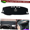 Dashboard Cover トヨタヤリスセダン2009-2015用の滑り止めダッシュカバーダッシュマットダッシュボードカーペット Non-slip Dash...