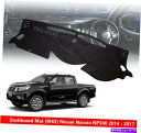 Dashboard Cover (RHD)ダッシュボードマットカバーフィット日産ナバラNP300ピックアップ2014-2017 (RHD) Dashboard ...