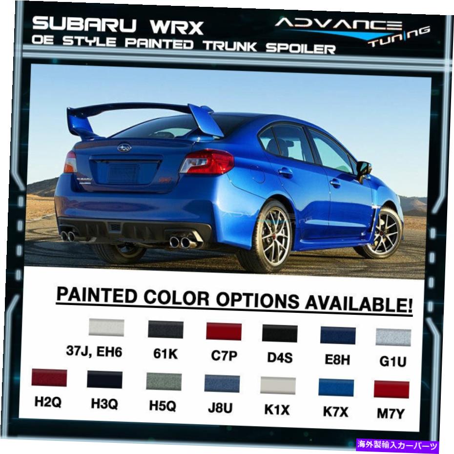 海外製 エアロパーツ フィット15-21スバルwrx sti oe塗装トランクスポイラーすべてのoem色 Fits 15-21 Subaru WRX STI OE Painted Trunk Spoiler All OEM Colored