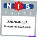 Throttle Body 226204M50A日産スロットル位置スイッチ226204M50A、新しい本物のOEMパーツ 226204M50A Nissan T...