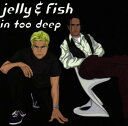 ◇ジェリーフィッシュ/Jellyfish/In too deep/724384609528