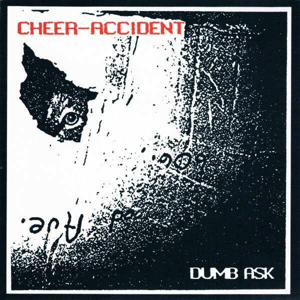 ◇チアアクシデント/CHEER-ACCIDENT/Dumb Ask /cpcd02002