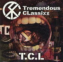 【中古】Tremendous Classixx / T.C.L c5514【レンタル落ちCD】