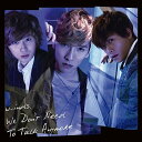【中古】We Don’t Need To Talk Anymore(初回限定盤B) / w-inds. c13691【中古CDS】