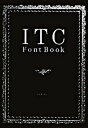 【中古】ITC　font　book /ビ-・エヌ・エヌ新社/ビ-・エヌ・エヌ新社（ハードカバー）