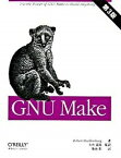 【中古】GNU　Make 第3版/オライリ-・ジャパン/ロバ-ト・メクレンバ-グ（大型本）