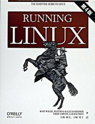 【中古】Running　Linux 第4版/オライリ-・ジャパン/マット・ウェルシュ（単行本）