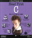【中古】Head First C 頭とからだで覚えるCの基本 /オライリ-・ジャパン/デビッド・グリフィス(大型本)