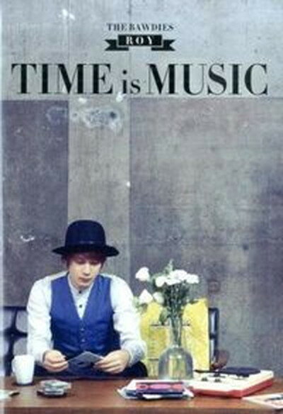 【中古】TIME　is　MUSIC/ソニ-・ミュ-ジックソリュ-ションズ/ROY（単行本）