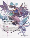 【中古】GRANBLUE FANTASY The Animation Season2 3(完全生産限定版)/Blu−ray Disc/ANZX-14...