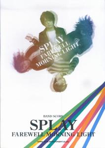 【中古】Splay「Farewell　morning　light」/シンコ-ミュ-ジック・エンタテイメント/Splay（楽譜）