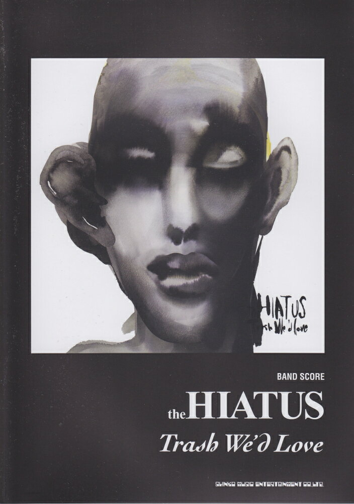 【中古】the HIATUS「Trash We’d Love」 /シンコ-ミュ-ジック・エンタテイメント（楽譜）