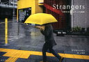 【中古】Strangers 日常の中にあるアートな風景/みらいパブリッシング/テツヤハシモト(単行本(ソフトカバー))