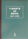 【中古】T-shirts as media 2001-2002/クラブキング(単行本)
