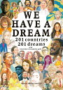 【中古】WE HAVE A DREAM /いろは出版/WORLD DREAM PROJECT(ペーパーバック)
