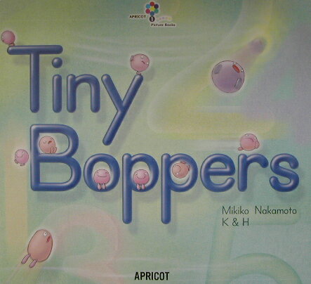 【中古】Tiny　Boppers /アプリコット出版/中本幹子（単行本（ソフトカバー））