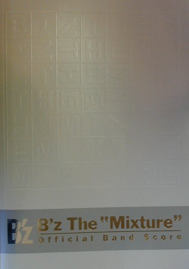 B′z　the“mixture” Official　band　score/ジェイロックマガジン社（楽譜）
