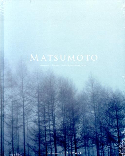 【中古】MATSUMOTO MATSUMOTO，NAGANO，JAPAN-PH/メッセ-ジデザインセンタ-/L．A．Tomari（大型本）