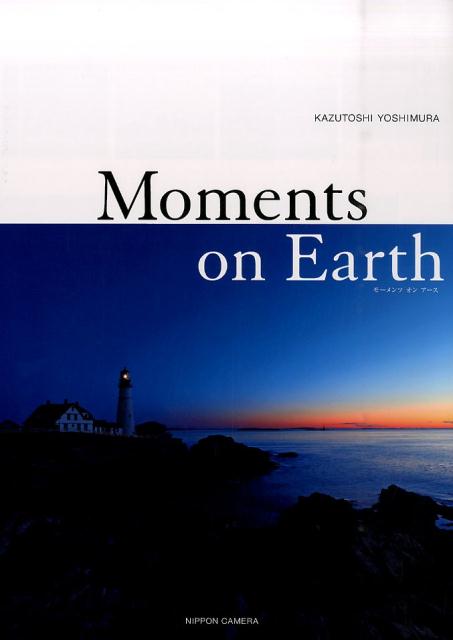 【中古】Moments on Earth/日本カメラ社/吉村和敏（大型本）